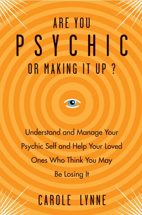 Cover of the book Are You Psychic or Making It Up? by Carole Lynne, Red Wheel Weiser