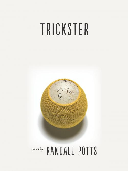 Cover of the book Trickster by Randall Potts, University of Iowa Press