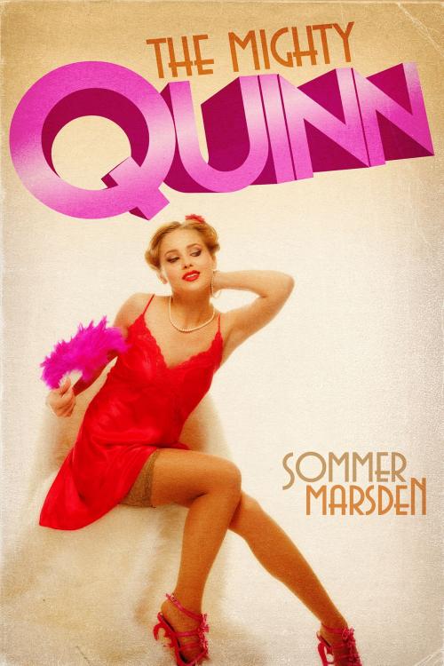 Cover of the book The Mighty Quinn by Sommer Marsden, Excessica