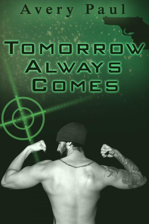 Cover of the book Tomorrow Always Comes by Avery Paul, Excessica