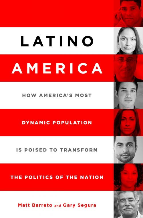 Cover of the book Latino America by Matt Barreto, Gary M. Segura, PublicAffairs