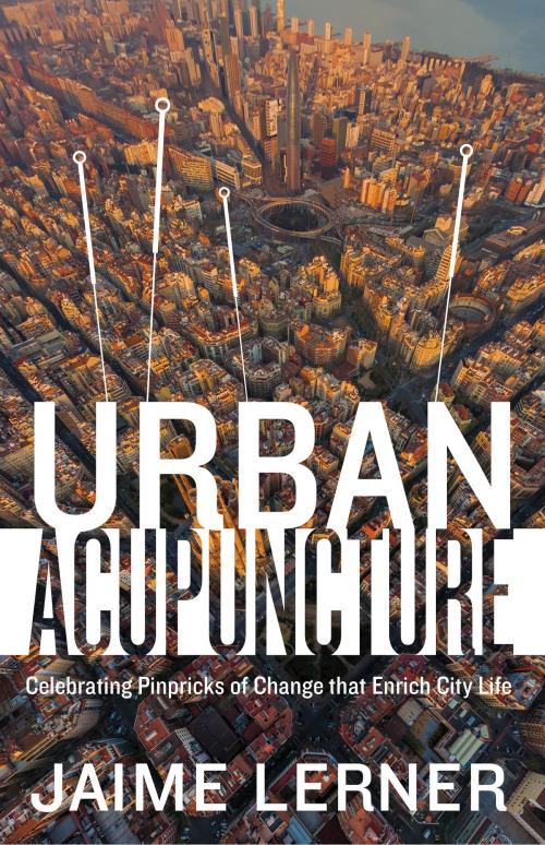 Cover of the book Urban Acupuncture by Jaime Lerner, Island Press