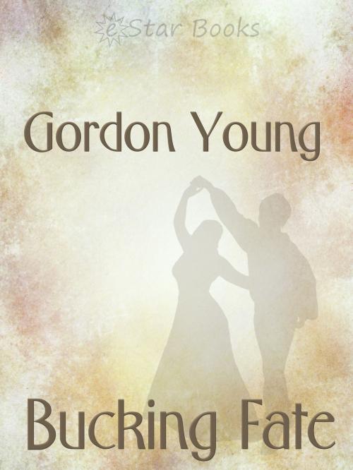 Cover of the book Bucking Fate by Gordon Young, eStar Books LLC