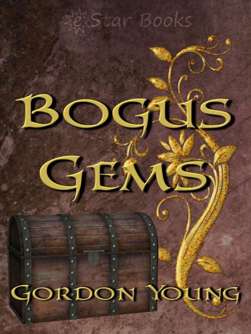 Cover of the book Bogus Gems by Gordon Young, eStar Books LLC
