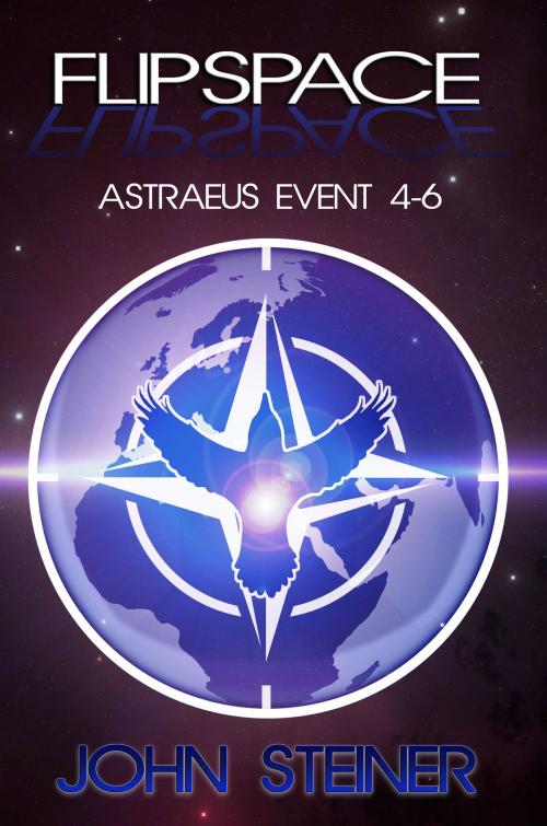 Cover of the book Flipspace: Astraeus Event, Missions 4-6 by John Steiner, Melange Books, LLC