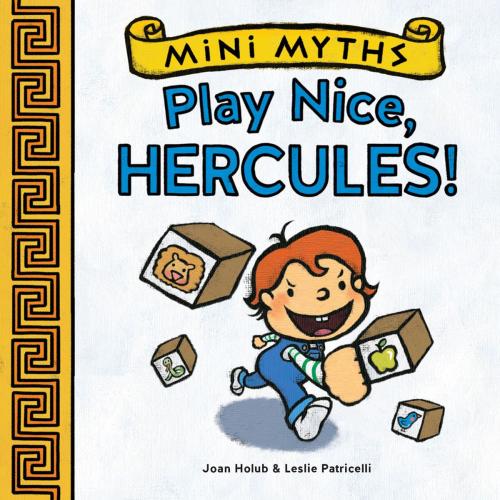 Cover of the book Play Nice, Hercules! (Mini Myths) by Joan Holub, ABRAMS