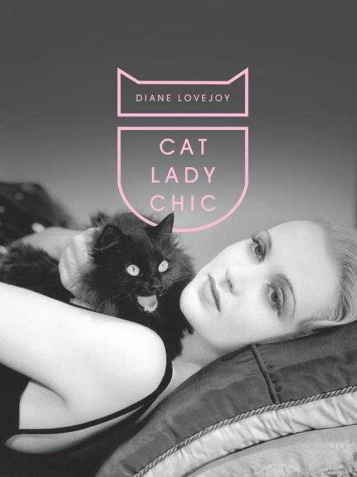 Cover of the book Cat Lady Chic by Diane Lovejoy, ABRAMS