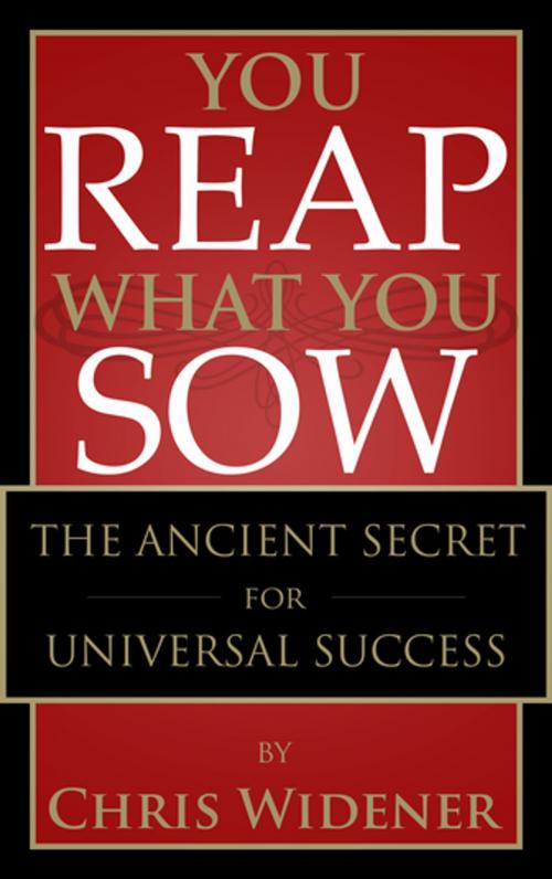 Cover of the book You Reap What You Sow by Chris Widener, Made For Success Publishing