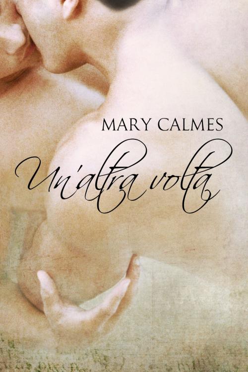 Cover of the book Un’altra volta by Mary Calmes, Dreamspinner Press