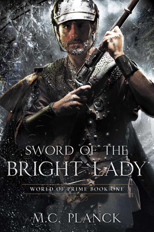 Cover of the book Sword of the Bright Lady by M.C. Planck, Pyr