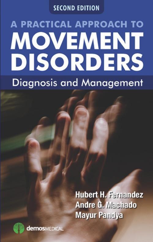 Cover of the book A Practical Approach to Movement Disorders, 2nd Edition by Andre Machado, Mayur Pandya, Springer Publishing Company