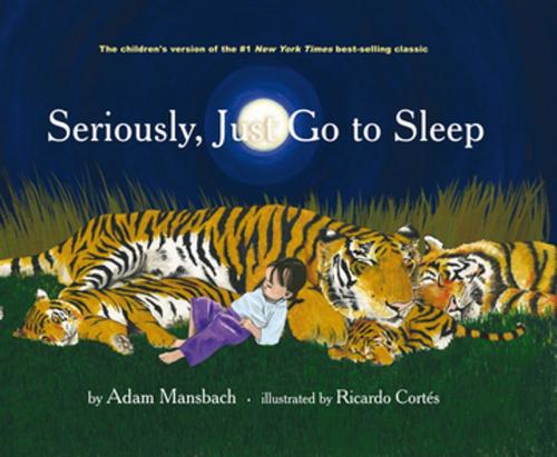 Cover of the book Seriously, Just Go to Sleep by Adam Mansbach, Akashic Books