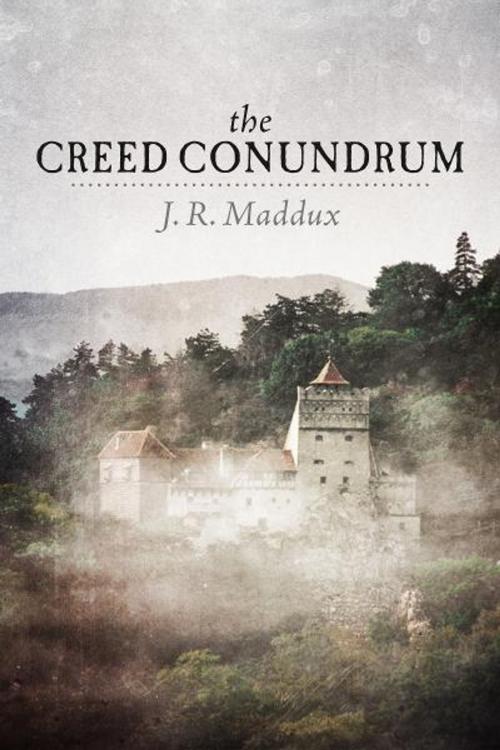 Cover of the book The Creed Conundrum by J. R. Maddux, BookBaby