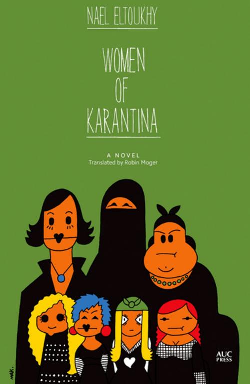 Cover of the book Women of Karantina by Nael Eltoukhy, The American University in Cairo Press