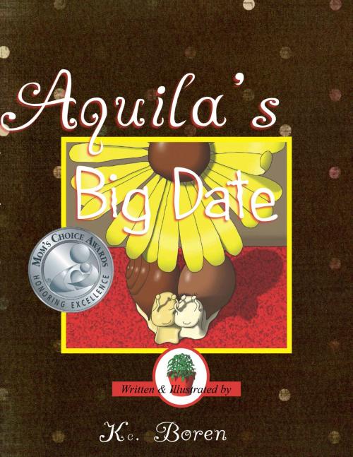 Cover of the book Aquila's Big Date by Kc Boren, Smooth Sailing Press, LLC
