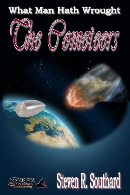 Cover of the book The Cometeers by Steven R. Southard, Gypsy Shadow Publishing, LLC