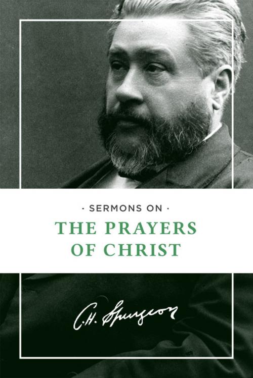 Cover of the book Sermons on the Prayers of Christ by Spurgeon, Charles H., Hendrickson Publishers