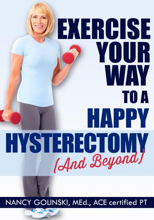 Cover of the book Exercise Your Way to a Happy Hysterectomy (and Beyond) by Nancy Golinski, Price World Publishing