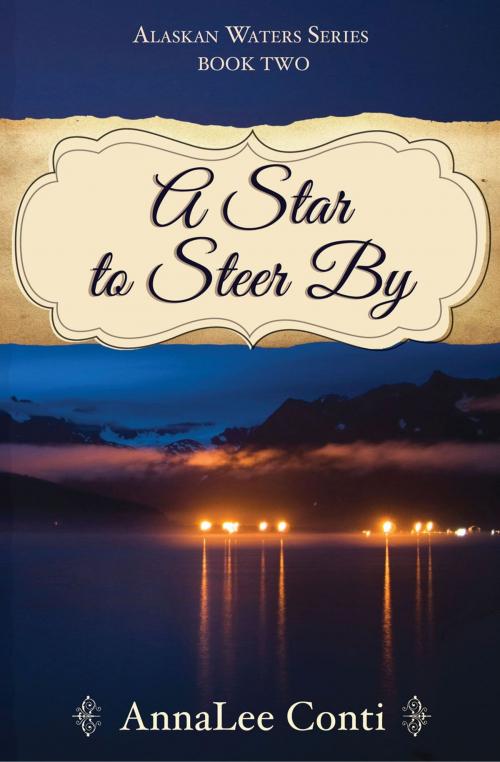 Cover of the book A Star To Steer By by AnnaLee Conti, Ambassador International