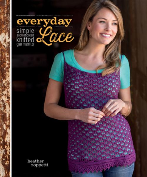 Cover of the book Everyday Lace by Heather Zoppetti, F+W Media