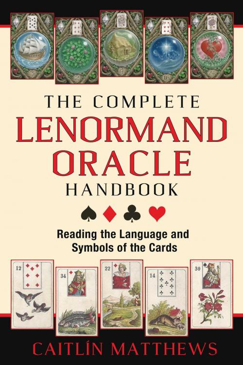 Cover of the book The Complete Lenormand Oracle Handbook by Caitlín Matthews, Inner Traditions/Bear & Company