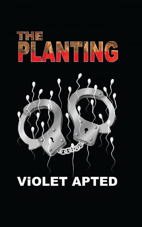 Cover of the book The Planting by Violet  Apted, Eloquent Books