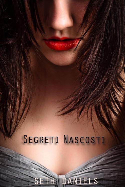 Cover of the book Segreti Nascosti by Seth Daniels, Black Serpent Erotica