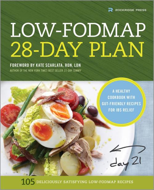 Cover of the book The Low-FODMAP 28-Day Plan: A Healthy Cookbook with Gut-Friendly Recipes for IBS Relief by Rockridge Press, Callisto Media Inc.