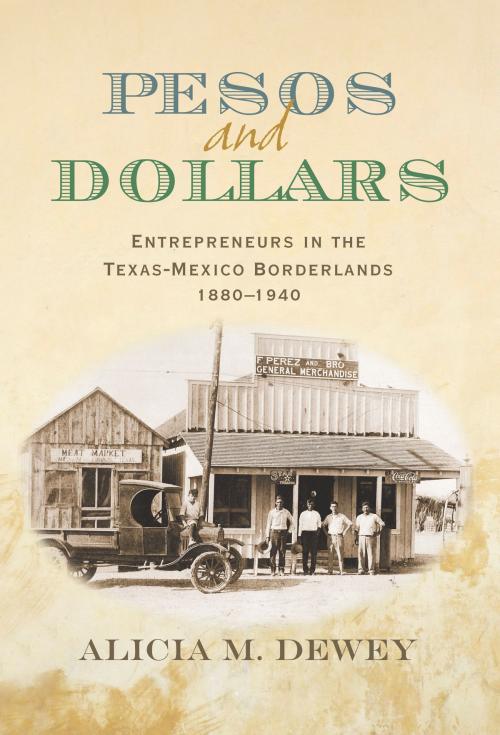 Cover of the book Pesos and Dollars by Alicia Marion Dewey, Texas A&M University Press