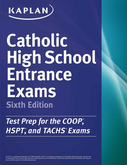 Cover of the book Kaplan Catholic High School Entrance Exams by Kaplan Test Prep, Kaplan Publishing