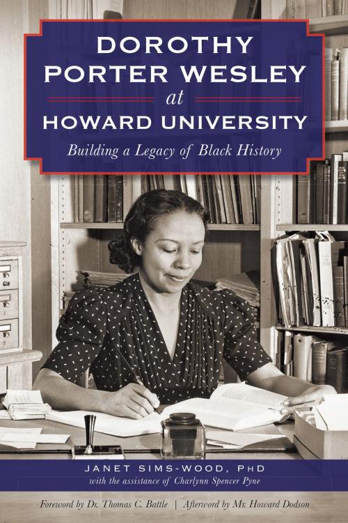 Cover of the book Dorothy Porter Wesley at Howard University by Janet Sims-Woods, Mr. Howard Dodson, Arcadia Publishing Inc.