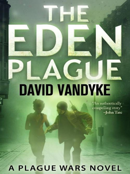 Cover of the book The Eden Plague by David VanDyke, David VanDyke