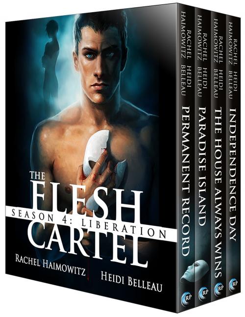 Cover of the book The Flesh Cartel, Season 4: Liberation by Rachel Haimowitz, Heidi Belleau, Riptide Publishing