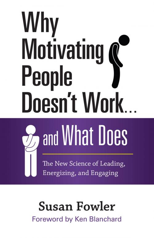 Cover of the book Why Motivating People Doesn't Work . . . and What Does by Susan Fowler, Berrett-Koehler Publishers