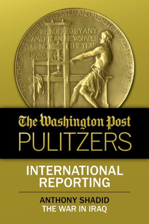 Cover of the book International Reporting by Anthony Shadid, The Washington Post, Diversion Books