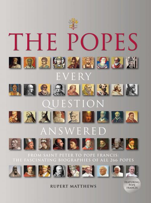 Cover of the book The Popes: Every Question Answered by Rupert Matthews, Thunder Bay Press