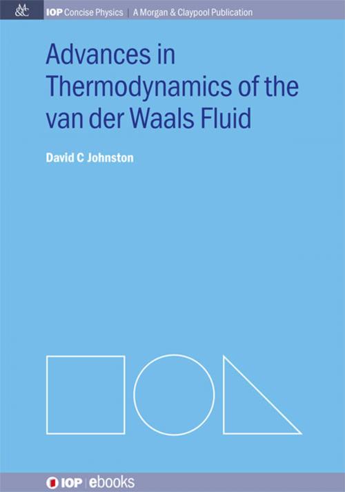 Cover of the book Advances in Thermodynamics of the van der Waals Fluid by David C. Johnston, Morgan & Claypool Publishers