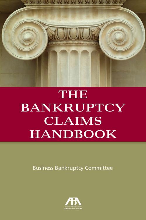 Cover of the book The Bankruptcy Claims Handbook by ABA Business Law Section Business Bankruptcy Committee, American Bar Association