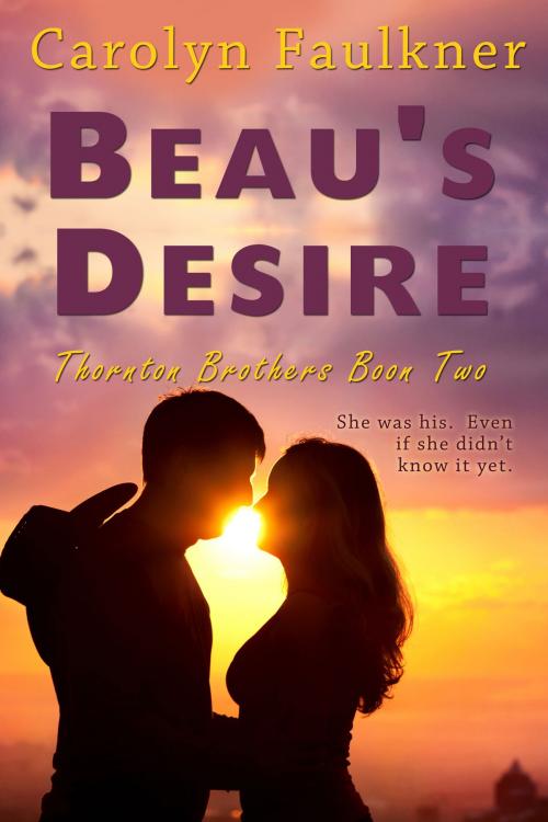 Cover of the book Beau's Desire by Carolyn Faulkner, Blushing