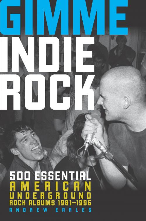 Cover of the book Gimme Indie Rock by Andrew Earles, Voyageur Press