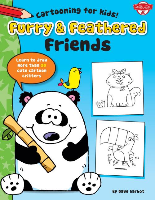 Cover of the book Furry & Feathered Friends by Dave Garbot, Walter Foster Jr