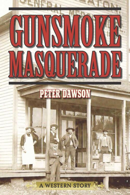 Cover of the book Gunsmoke Masquerade by Peter Dawson, Skyhorse