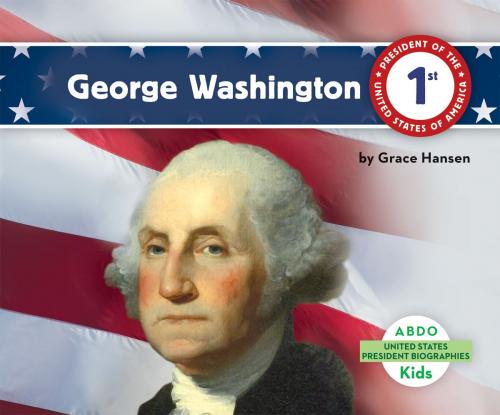 Cover of the book George Washington by Grace Hansen, ABDO