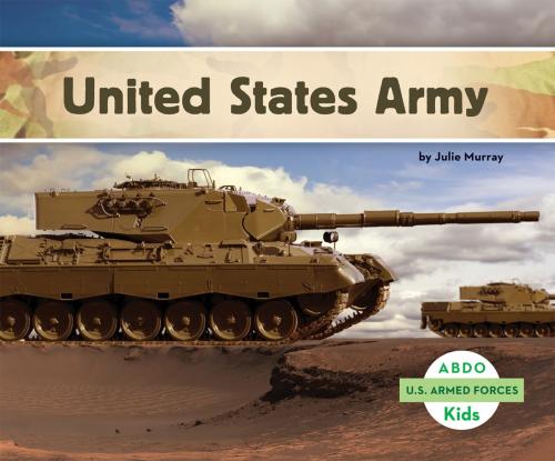 Cover of the book United States Army by Julie Murray, ABDO