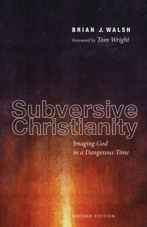 Cover of the book Subversive Christianity, Second Edition by Brian J. Walsh, Wipf and Stock Publishers