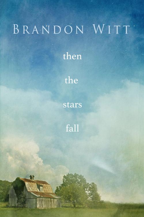 Cover of the book Then the Stars Fall by Brandon Witt, Dreamspinner Press