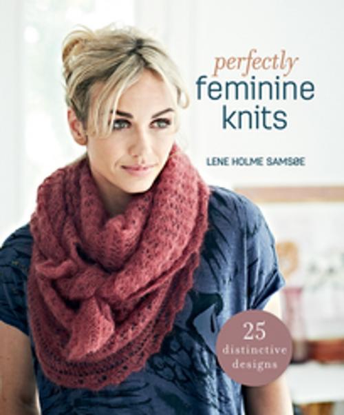 Cover of the book Perfectly Feminine Knits by Lene Holme Samsoe, F+W Media