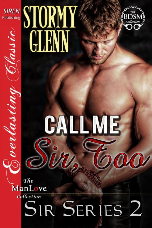 Cover of the book Call Me Sir, Too by Stormy Glenn, Siren-BookStrand