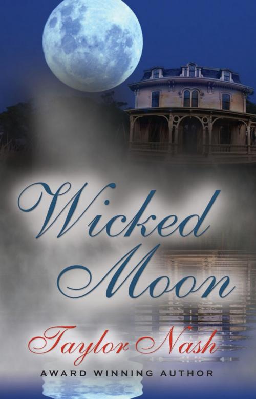 Cover of the book Wicked Moon by Taylor Nash, BookLocker.com, Inc.
