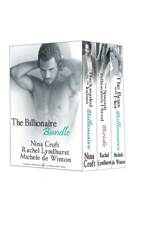 Cover of the book The Billionaire Bundle by Michele De Winton, Rachel Lyndhurst, Nina Croft, Entangled Publishing, LLC